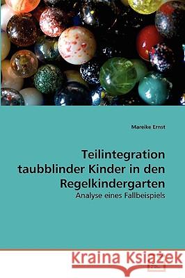 Teilintegration taubblinder Kinder in den Regelkindergarten Mareike Ernst 9783639268591 VDM Verlag - książka