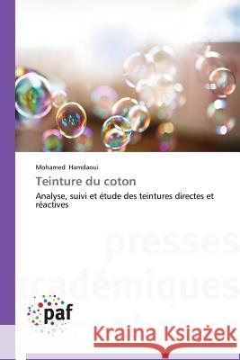 Teinture du coton : Analyse, suivi et étude des teintures directes et réactives Hamdaoui Mohamed   9783838145532 Presses Academiques Francophones - książka