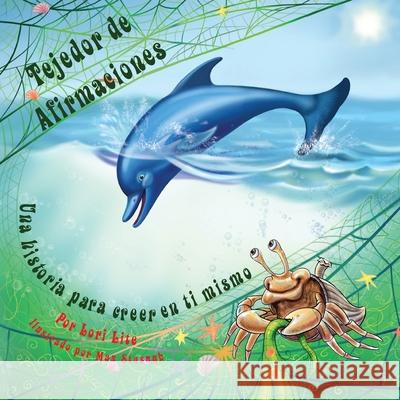 Tejedor de Afirmaciones: Un cuento para creer en uno mismo diseñada para ayudar a los niños a aumentar su autoestima, mientras que reducen su e Lite, Lori 9781937985028 Stress Free Kids - książka