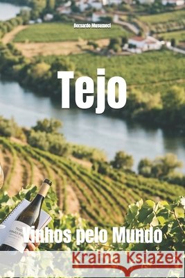 Tejo: Vinhos pelo Mundo Musumeci, Bernardo 9798243587129 Independently Published - książka