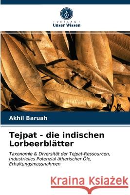 Tejpat - die indischen Lorbeerblätter Akhil Baruah 9786202824149 Verlag Unser Wissen - książka