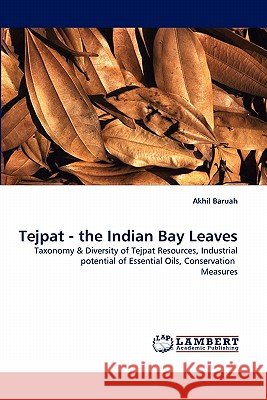 Tejpat - the Indian Bay Leaves Baruah, Akhil 9783844305791 LAP Lambert Academic Publishing AG & Co KG - książka