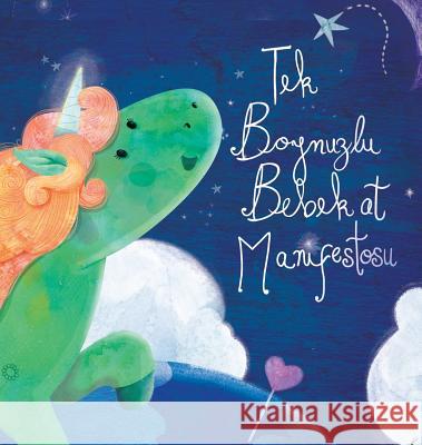 Tek Boynuzlu Bebek At Manifestosu - Baby Unicorn Turkish Heer, Dain 9781634931748 Access Consciousness Publishing Company - książka