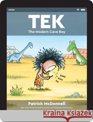 Tek: The Modern Cave Boy Patrick McDonnell 9780316338059 Little, Brown Books for Young Readers - książka