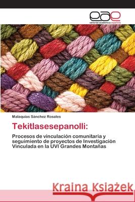 Tekitlasesepanolli Sánchez Rosales, Malaquías 9786202139694 Editorial Académica Española - książka