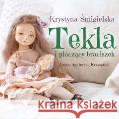 Tekla i płaczący braciszek audiobook Krystyna Śmigielska 9788383347264 Storybox - książka