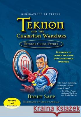 Teknon and the CHAMPION Warriors Mentor Guide - Father Brent Sapp, Sergio Cariello 9780984896059 Generations of Virtue - książka