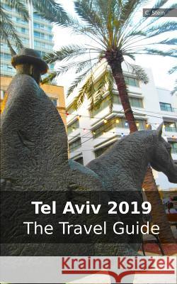 Tel Aviv 2019: The Travel Guide Claudia Stein 9781728611303 Independently Published - książka