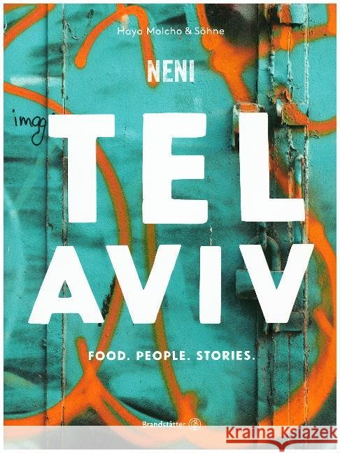 Tel Aviv by Neni : Food. People. Stories NENI 9783710600913 Brandstätter - książka