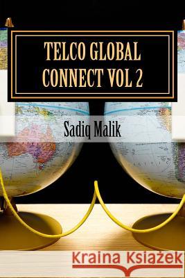 Telco Global Connect Vol 2: Strategy Insights for Telcos MR Sadiq J. Malik 9781515008002 Createspace - książka