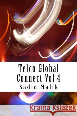 Telco Global Connect Vol 4: The Quest for Digital Telco MR Sadiq J. Malik 9781533087850 Createspace Independent Publishing Platform - książka