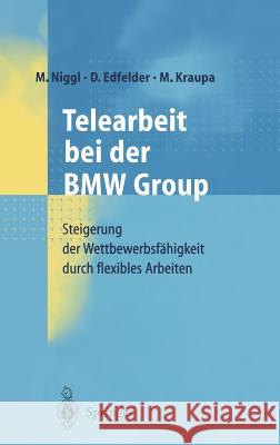 Telearbeit Bei Der BMW Group: Steigerung Der Wettbewerbsfähigkeit Durch Flexibles Arbeiten Niggl, M. 9783540658740 Springer - książka