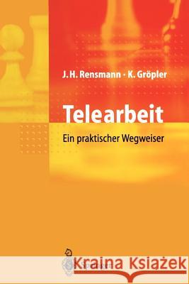Telearbeit: Ein Praktischer Wegweiser Rensmann, Jörg Hubert 9783642804113 Springer - książka