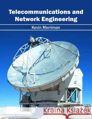 Telecommunications and Network Engineering Kevin Merriman 9781632405487 Clanrye International - książka