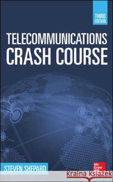 Telecommunications Crash Course Shepard, Steven 9780071832663 MCGRAW-HILL Professional - książka
