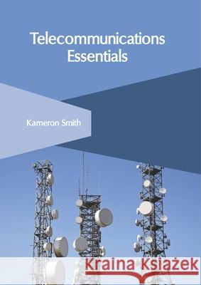Telecommunications Essentials Kameron Smith 9781632409072 Clanrye International - książka