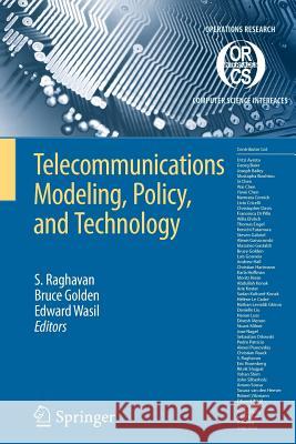 Telecommunications Modeling, Policy, and Technology S. Raghavan Bruce L. Golden Edward A. Wasil 9781441946041 Not Avail - książka