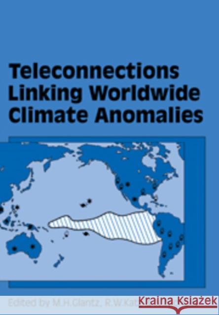 Teleconnections Linking Worldwide Climate Anomalies Michael H. Glantz, Richard W. Katz, Neville Nicholls 9780521364751 Cambridge University Press - książka