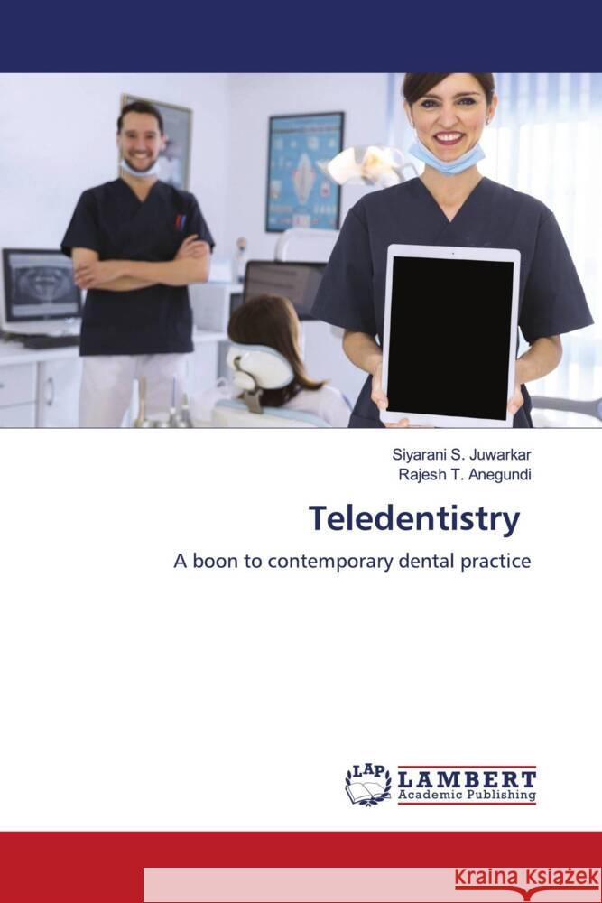 Teledentistry Siyarani S. Juwarkar Rajesh T. Anegundi 9786208012335 LAP Lambert Academic Publishing - książka