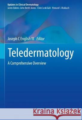 Teledermatology: A Comprehensive Overview Joseph C. Englis 9783031272752 Springer - książka