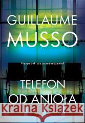 Telefon od anioła Guillaume Musso 9788367338356 Albatros - książka