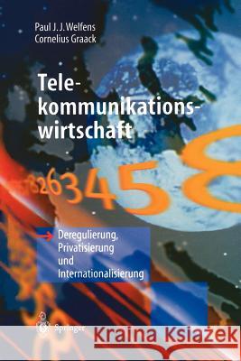 Telekommunikationswirtschaft: Deregulierung, Privatisierung Und Internationalisierung Welfens, Paul J. J. 9783642648427 Springer - książka