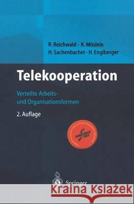 Telekooperation: Verteilte Arbeits- Und Organisationsformen Reichwald, R. 9783540658764 Springer - książka