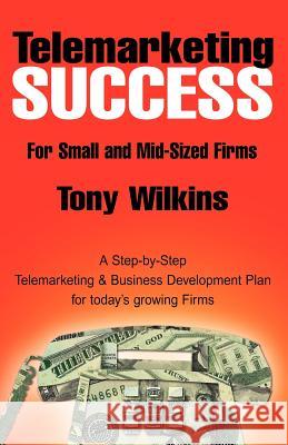 Telemarketing Success Tony Wilkins 9781413464412 Xlibris Corporation - książka