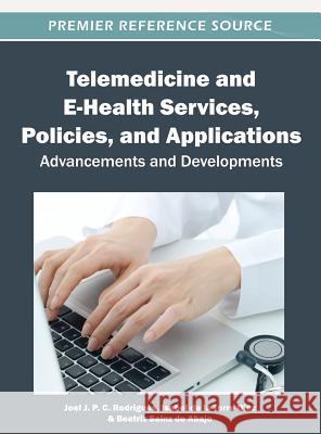 Telemedicine and E-Health Services, Policies, and Applications: Advancements and Developments Rodrigues, Joel J. P. C. 9781466608887  - książka