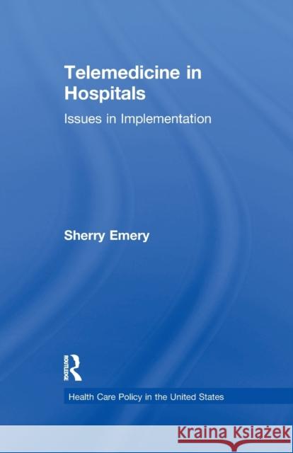 Telemedicine in Hospitals: Issues in Implementation Sherry Emery 9780367605131 Routledge - książka