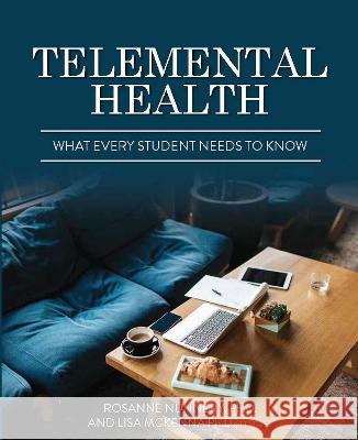 Telemental Health: What Every Student Needs to Know Rosanne Nunnery Lisa McKenna 9781793564658 Cognella Academic Publishing - książka