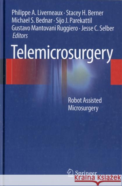 Telemicrosurgery: Robot Assisted Microsurgery Liverneaux, Philippe A. 9782817803906 Springer, Berlin - książka