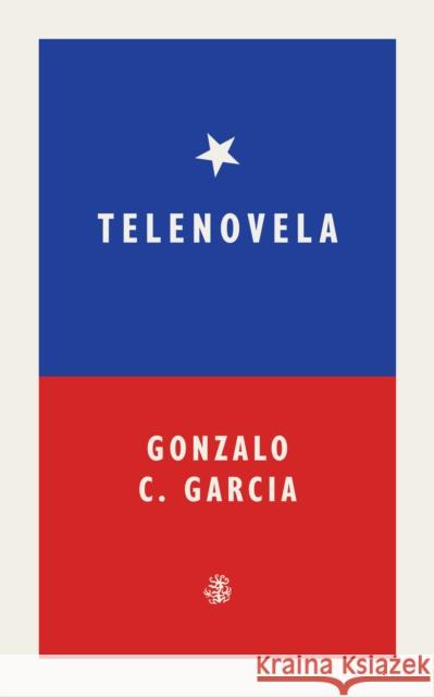 Telenovela Gonzalo C. Garcia 9781913111717 Galley Beggar Press - książka