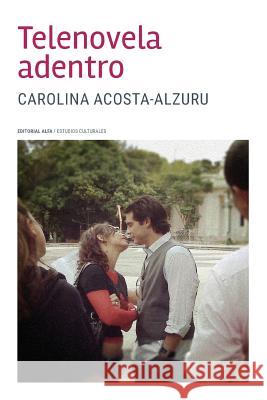 Telenovela adentro Acosta-Alzuru, Carolina 9781974156580 Createspace Independent Publishing Platform - książka