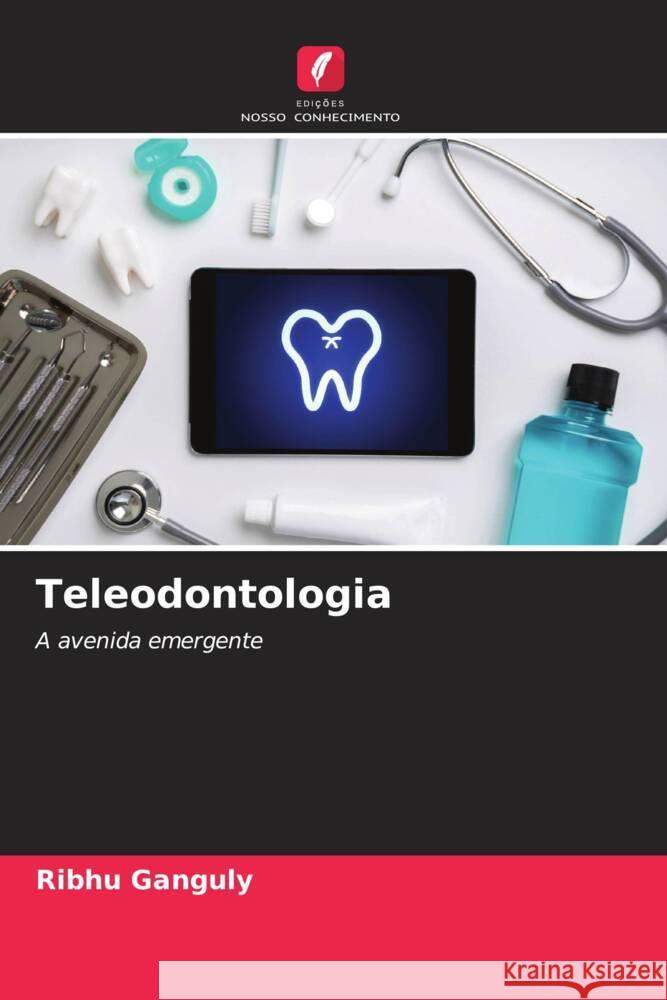 Teleodontologia Ganguly, Ribhu 9786204941103 Edições Nosso Conhecimento - książka