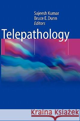 Telepathology Sajeesh Kumar Bruce E. Dunn 9783642099342 Springer - książka