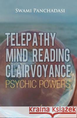 Telepathy, Mind Reading, Clairvoyance, and Other Psychic Powers Panchadasi Panchadasi 9781787246553 Big Nest - książka