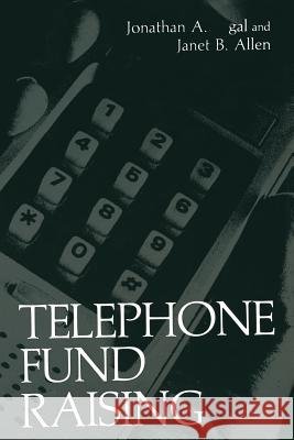 Telephone Fund Raising Jonathan A Janet B Jonathan A. Segal 9781461290094 Springer - książka