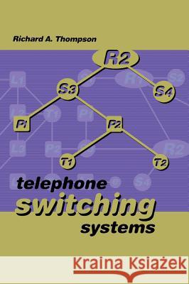 Telephone Switching Systems Richard A. Thompson 9781580530880 Artech House Publishers - książka