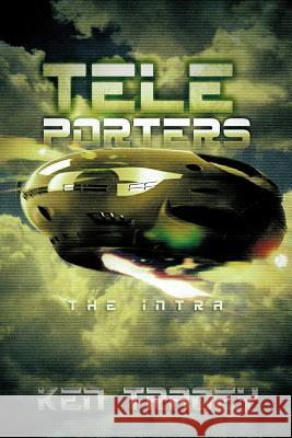 Teleporters: The Intra Tracey, Ken 9781479758050 Xlibris Corporation - książka