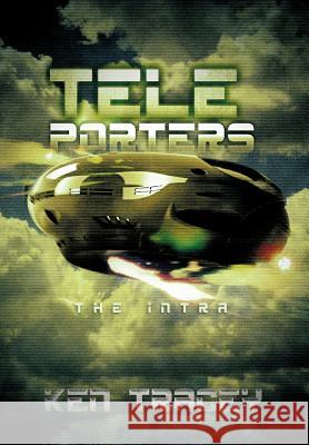 Teleporters: The Intra Tracey, Ken 9781479758067 Xlibris Corporation - książka