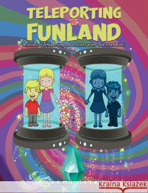 Teleporting to Funland Naomi Isted 9781035821082 Austin Macauley Publishers - książka
