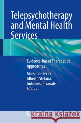 Telepsychotherapy and Mental Health Services: Evidence-Based Therapeutic Approaches Massimo Clerici Alberto Stefana Antonios Dakanalis 9783032089793 Springer - książka