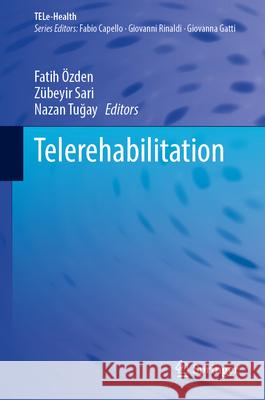 Telerehabilitation Fatih ?zden Z?beyir Sari Nazan Tuğay 9783031690792 Springer - książka