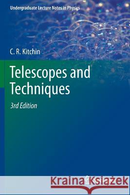 Telescopes and Techniques C R Kitchin 9781461448907 Springer, Berlin - książka