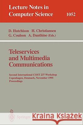 Teleservices and Multimedia Communications: Second Cost 237 International Workshop, Copenhagen, Denmark, November 20 - 22, 1995. Proceedings. Hutchison, David 9783540610281 Springer - książka