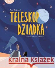 Teleskop dziadka Asia Olejarczyk 9788365230942 Ezop - książka