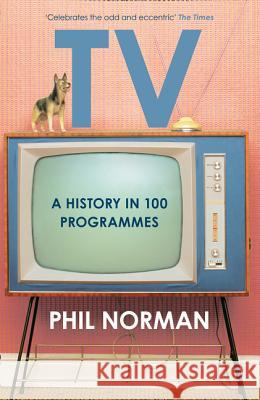 Television: A History in 100 Programmes Phil Norman   9780008113322 William Collins - książka