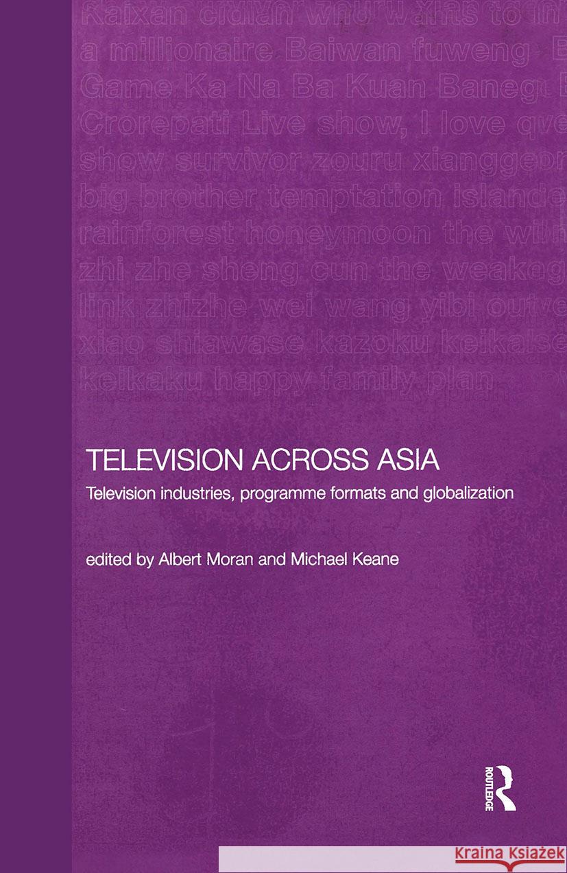Television Across Asia: TV Industries, Programme Formats and Globalisation Keane, Michael 9780415309059 Taylor & Francis Ltd - książka
