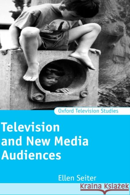 Television and New Media Audiences Ellen Seiter 9780198711421 Oxford University Press - książka